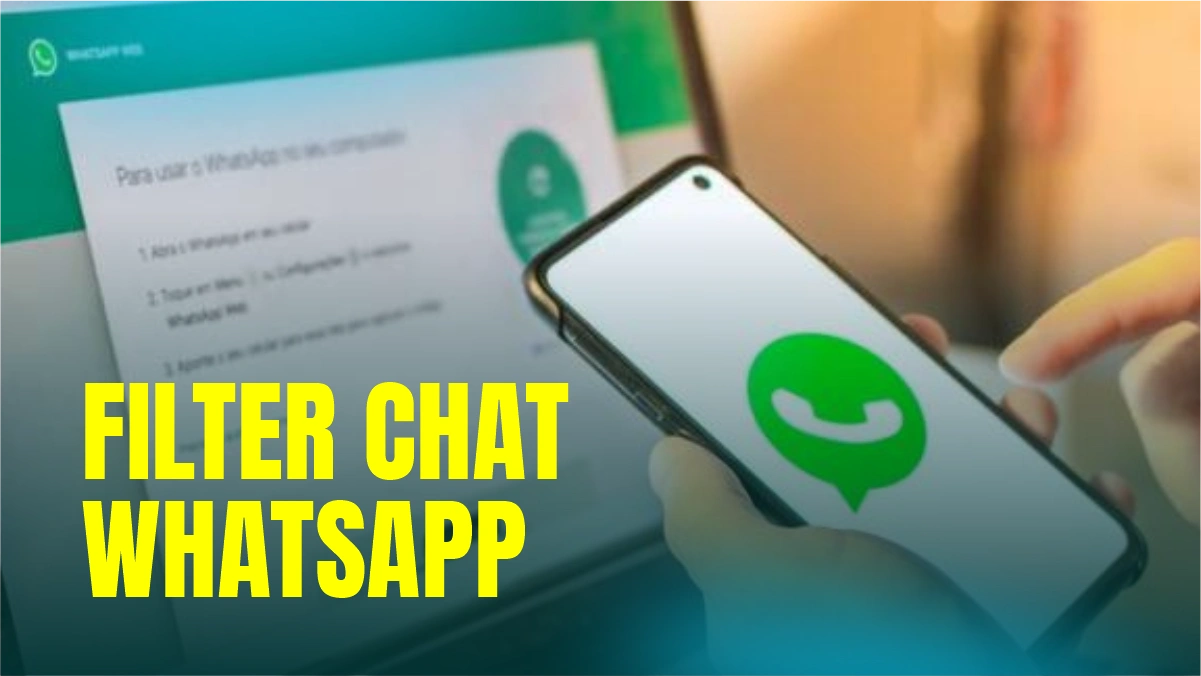 Filter Chat WhatsApp yang Bisa Mempermudah Penggunanya, Cari Tahu!