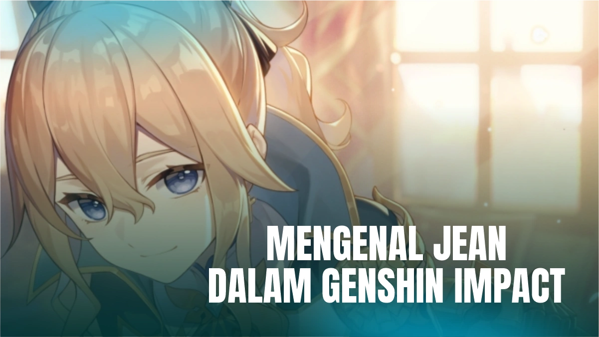 Mengenal Jean Genshin Impact, Fakta Menarik Disini