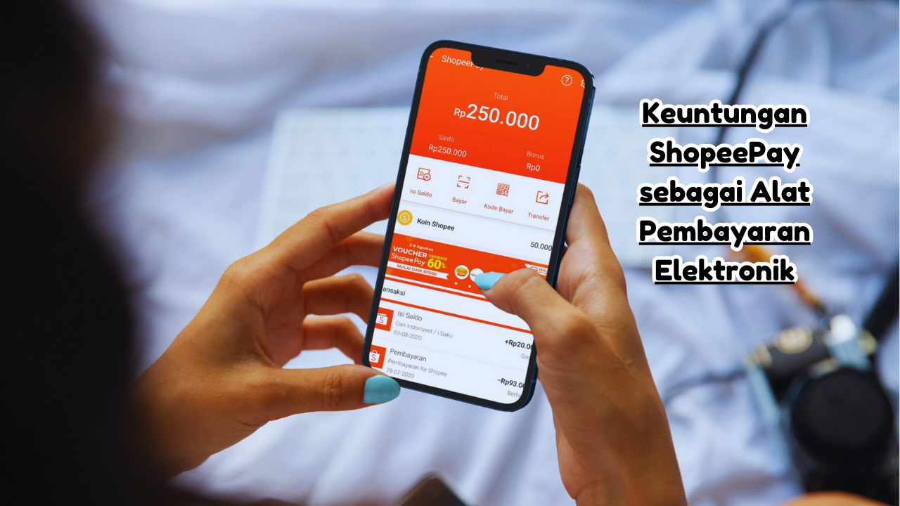 Keuntungan ShopeePay sebagai Alat Pembayaran Elektronik